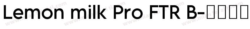 Lemon milk Pro FTR B字体转换